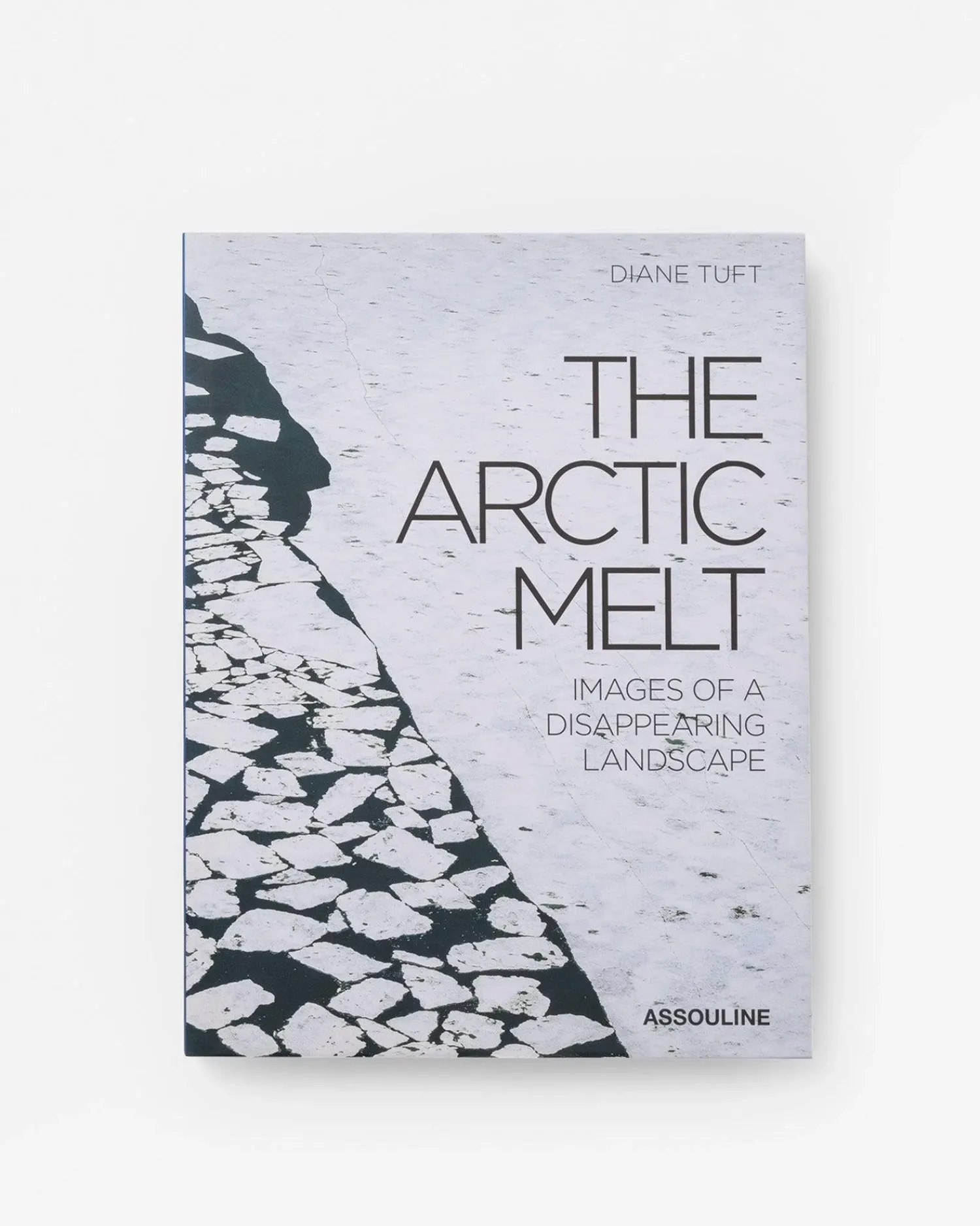 The Arctic Melt: Images of a Disappearing Landscape^ASSOULINE Best