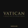 Vatican: A Private Visit to a Secret World^ASSOULINE New