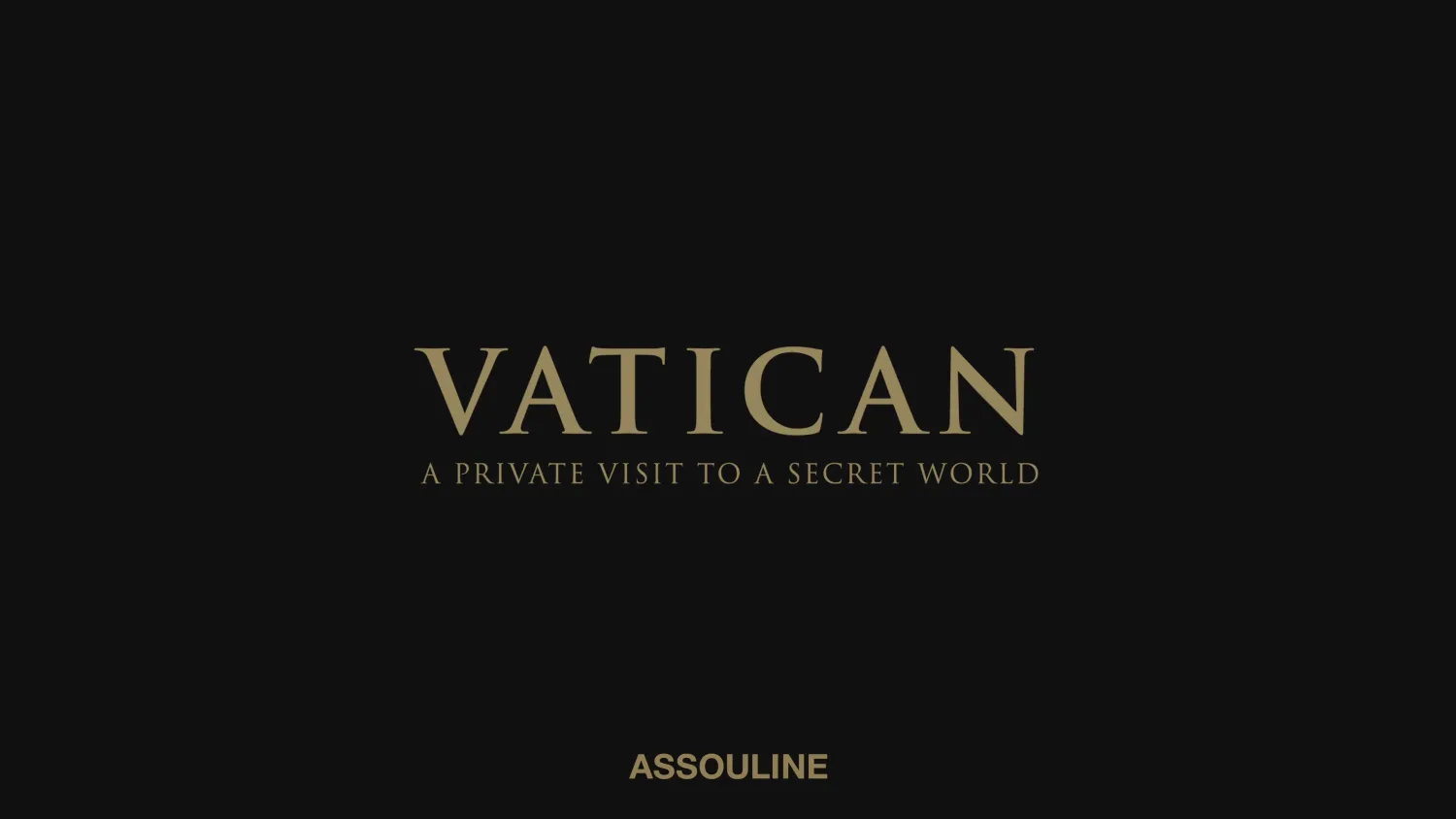 Vatican: A Private Visit to a Secret World^ASSOULINE New